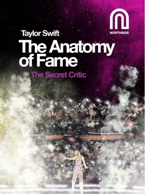 Taylor Swift: the Anatomy of Fame Northside House